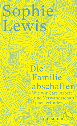 Die Familie abschaffen von Duggan,  Lucy, Lewis,  Sophie