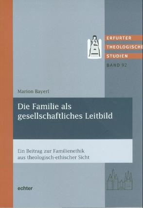 Die Familie als gesellschaftliches Leitbild von Bayerl,  Marion