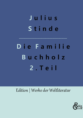 Die Familie Buchholz – Teil 2 von Gröls-Verlag,  Redaktion, Stinde,  Julius