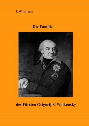 Die Familie des Fürsten Grigorij S.. Wolkonsky von Winsmann,  Joachim