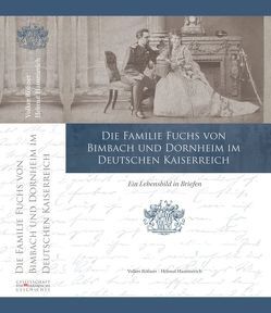 Die Familie Fuchs von Bimbach und Dornheim im Deutschen Kaiserreich von Gesellschaft für fränkische Geschichte, Hammerich,  Helmut, Rößner,  Volker