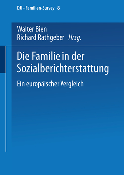 Die Familie in der Sozialberichterstattung von Bien,  Walter, Rathgeber,  Richard