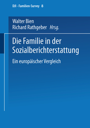 Die Familie in der Sozialberichterstattung von Bien,  Walter, Rathgeber,  Richard