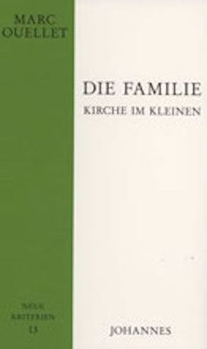 Die Familie – Kirche im Kleinen von Ouellet,  Marc, Walker,  A.