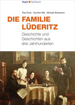 Die Familie Lüderitz von Enck,  Paul, Hayit,  Ertay, Mai,  Gunther, Schemann,  Michael