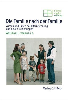 Die Familie nach der Familie von Fiebig,  Jochen, Fthenakis,  Wassilios E., Griebel,  Wilfried, Helmut Mader Stiftung, Niesel,  Renate, Oberndorfer,  Rotraut, Walbiner,  Waltraut