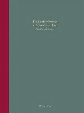 Die Familie Olearius in Mitteldeutschland von Kempe-Stecher,  Brigitte