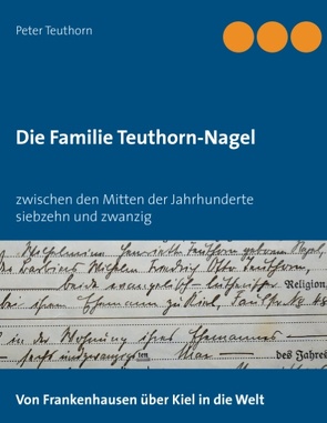 Die Familie Teuthorn-Nagel von Teuthorn,  Peter
