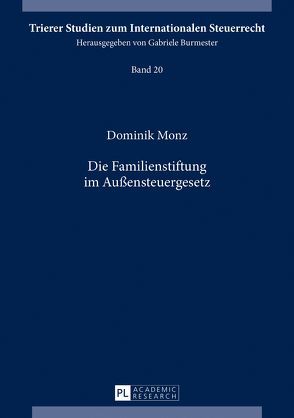 Die Familienstiftung im Außensteuergesetz von Monz,  Dominik