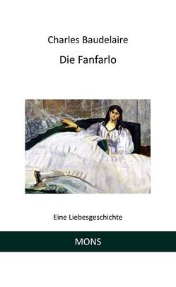 Die Fanfarlo von Baudelaire,  Charles, Kalckreuth,  Wolf Graf von, Robinson,  Terese