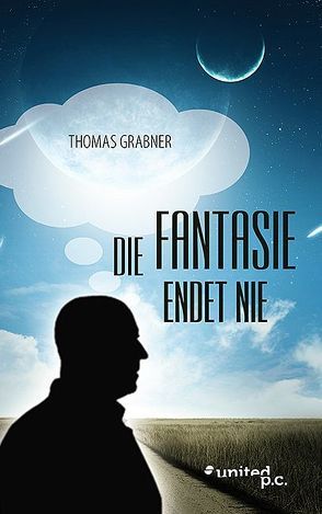 Die Fantasie endet nie von Grabner,  Thomas