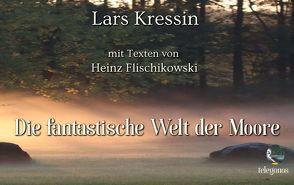 Die fantastische Welt der Moore von Kressin,  Lars