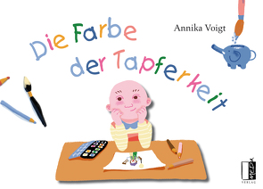 Die Farbe der Tapferkeit von Faulstich,  Vanessa, Voigt,  Annika