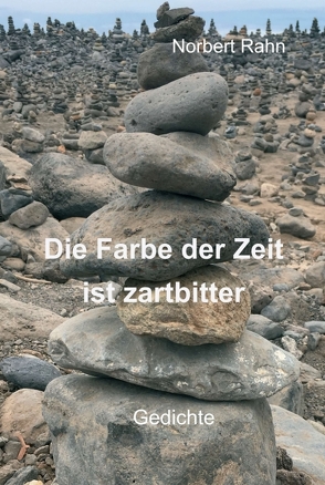 Die Farbe der Zeit ist zartbitter von Rahn,  Norbert