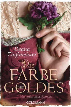 Die Farbe des Goldes von Zinßmeister,  Deana