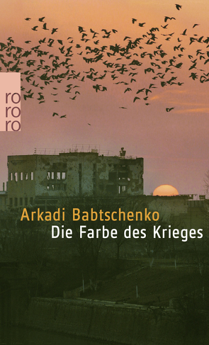 Die Farbe des Krieges von Babtschenko,  Arkadi, Kühl,  Olaf