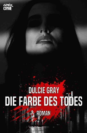 DIE FARBE DES TODES von Dörge,  Christian, Gray,  Dulcie