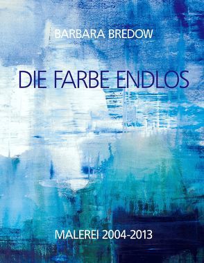 Die Farbe Endlos von Bredow,  Barbara, Liebig,  Justus von