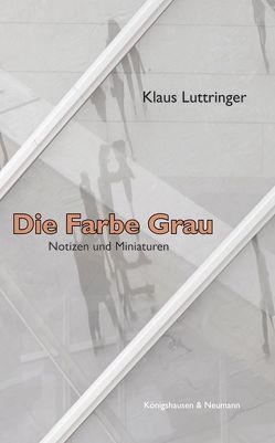 Die Farbe Grau von Luttringer,  Klaus