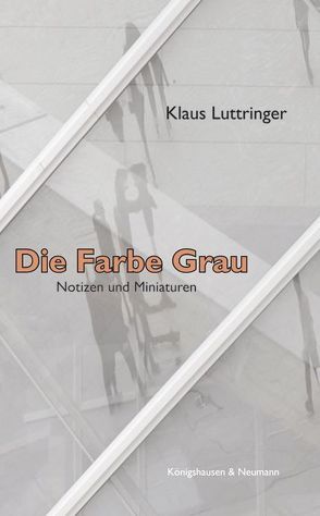 Die Farbe Grau von Luttringer,  Klaus