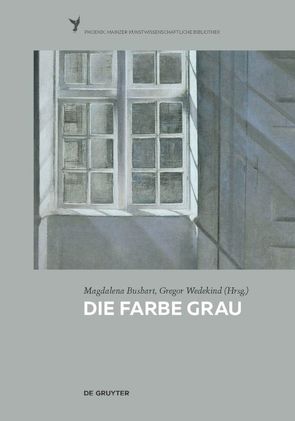 Die Farbe Grau von Bushart,  Magdalena, Wedekind,  Gregor