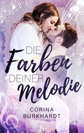 Die Farben deiner Melodie von Burkhardt,  Corina