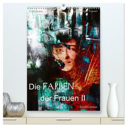 Die FARBEN der Frauen II (hochwertiger Premium Wandkalender 2024 DIN A2 hoch), Kunstdruck in Hochglanz von & Medienkunst Kerstin Hesse,  Foto-