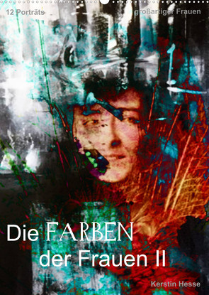 Die FARBEN der Frauen II (Wandkalender 2022 DIN A2 hoch) von & Medienkunst Kerstin Hesse,  Foto-