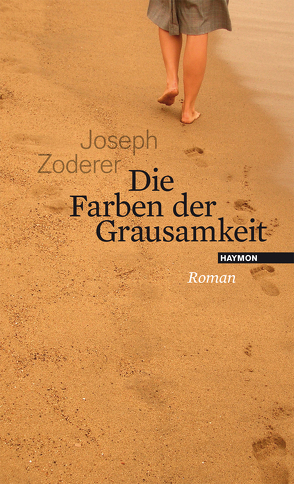 Die Farben der Grausamkeit von Zoderer,  Joseph