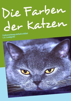 Die Farben der Katzen von Landgrafe,  Claudia