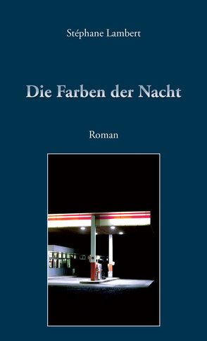 Die Farben der Nacht von Begenat-Neuschäfer,  Anne, Lambert,  Stéphane