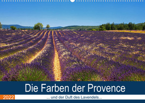 Die Farben der Provence… und der Duft des Lavendels… (Wandkalender 2022 DIN A2 quer) von Dürr,  Brigitte