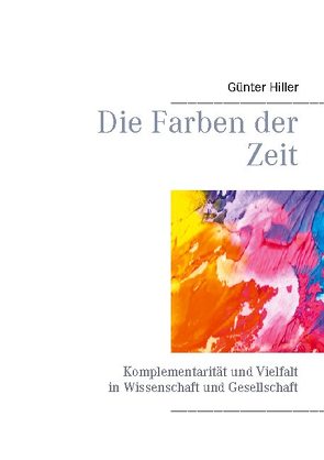 Die Farben der Zeit von Hiller,  Günter