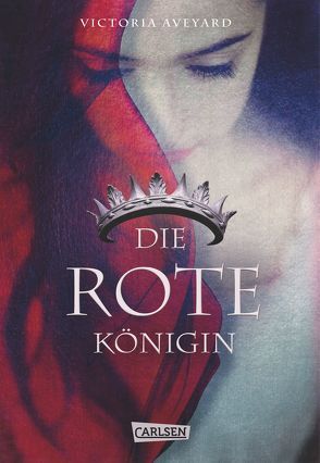 Die rote Königin (Die Farben des Blutes 1) von Aveyard,  Victoria, Schmitz,  Birgit