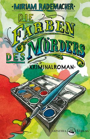 Die Farben des Mörders von Rademacher,  Miriam