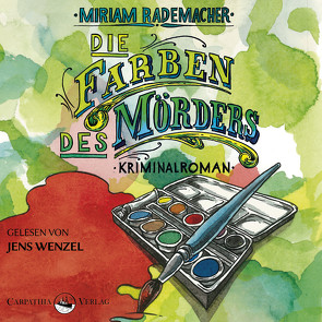 Die Farben des Mörders von Rademacher,  Miriam, Wenzel,  Jens