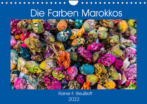 Die Farben Marokkos (Wandkalender 2022 DIN A4 quer) von F. Steußloff,  Rainer