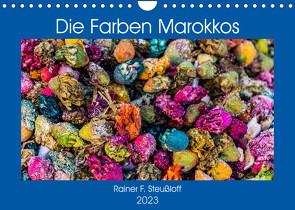 Die Farben Marokkos (Wandkalender 2023 DIN A4 quer) von F. Steußloff,  Rainer