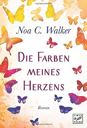 Die Farben meines Herzens von Walker,  Noa C.