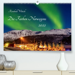 Die Farben Norwegens (Premium, hochwertiger DIN A2 Wandkalender 2022, Kunstdruck in Hochglanz) von Wittich,  Reinhold