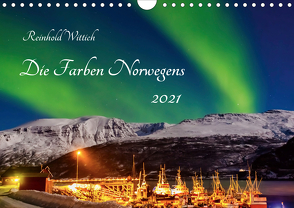 Die Farben Norwegens (Wandkalender 2021 DIN A4 quer) von Wittich,  Reinhold