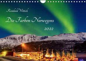 Die Farben Norwegens (Wandkalender 2022 DIN A4 quer) von Wittich,  Reinhold