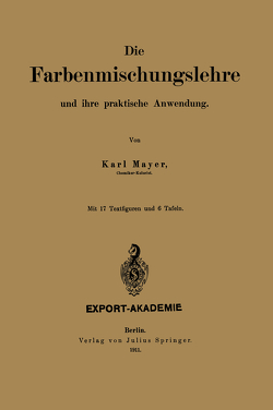 Die Farbenmischungslehre und ihre praktische Anwendung von Mayer,  Karl, Otzen,  Robert