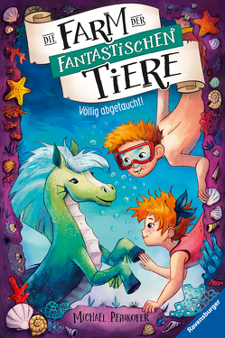 Die Farm der fantastischen Tiere, Band 4: Völlig abgetaucht! von Krüger,  Simone, Peinkofer,  Michael