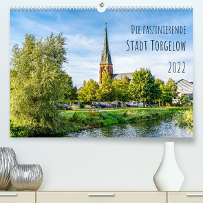 Die faszinierende Stadt Torgelow (Premium, hochwertiger DIN A2 Wandkalender 2022, Kunstdruck in Hochglanz) von Rogalski,  Solveig