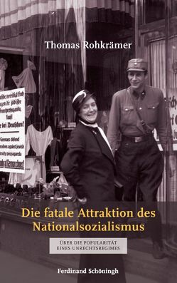 Die fatale Attraktion des Nationalsozialismus von Rohkrämer,  Thomas