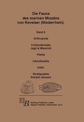 Die Fauna des marinen Miozäns von Kevelaer (Niederrhein) von Jagd,  John, Janssen,  Ronald, Wienrich,  Günter