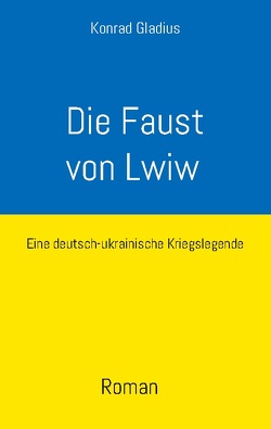 Die Faust von Lwiw von Gladius,  Konrad