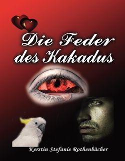 Die Feder des Kakadus von Rothenbächer,  Kerstin Stefanie