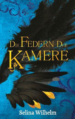 Die Federn der Kamere von Wilhelm,  Selina